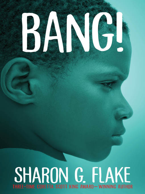 Title details for Bang! by Sharon Flake - Available